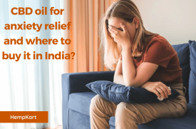 CBD oil for anxiety relief and where to buy it in India?